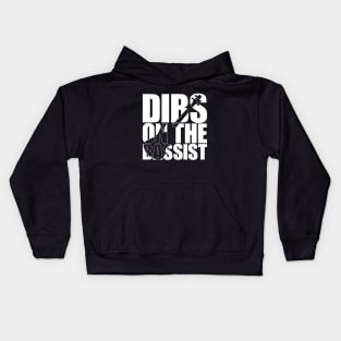 DIBS ON THE BASSIST funny bassist gift Kids Hoodie